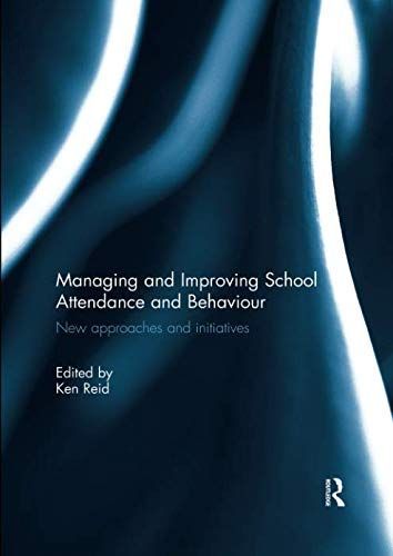 Managing and Improving School Attendance and Behaviour