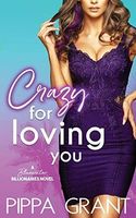 Crazy for Loving You: A Bluewater Billionaires Romantic Comedy