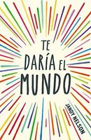 Te dara el mundo / I'll Give You the Sun