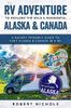 RV Adventure to Explore the Wild & Wonderful Alaska & Canada: A Budget Friendly Guide to Visit Alaska & Canada in a RV