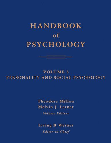 Handbook of Psychology, Personality and Social Psychology