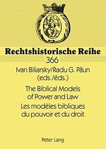 Modeles Bibliques Du Pouvoir Et Du Droit