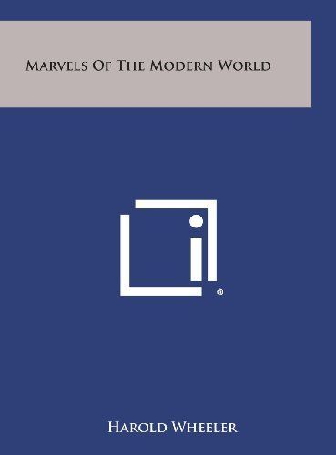 Marvels of the Modern World