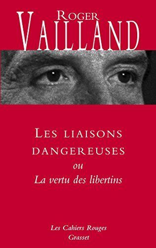 Les liaisons dangereuses ou la vertu des libertins