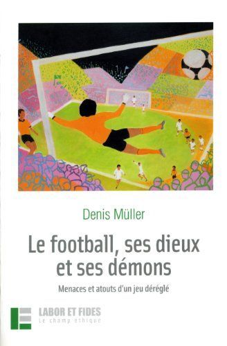 Le football, ses dieux et ses démons