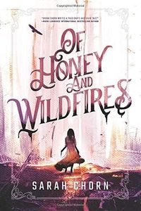 Of Honey and Wildfires