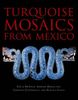Turquoise Mosaics from Mexico