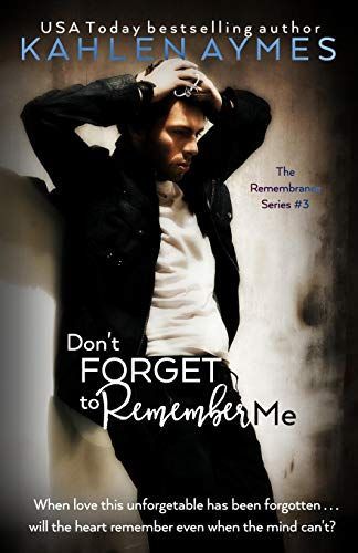 Don't Forget to Remember Me