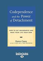 Codependence and the Power of Detachment