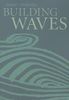 Building Waves