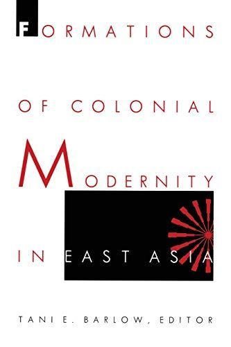 Formations of Colonial Modernity in East Asia