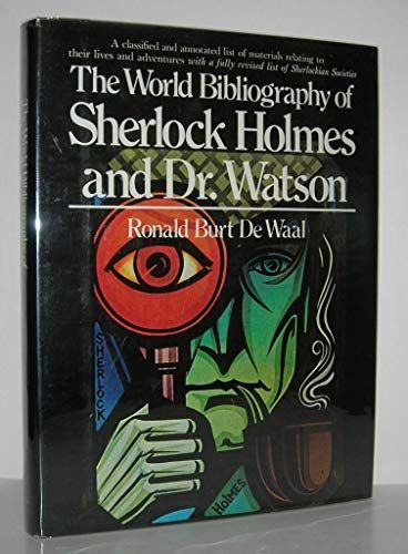 The World Bibliography of Sherlock Holmes and Dr. Watson