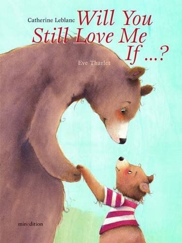 Will You Still Love Me If ...?