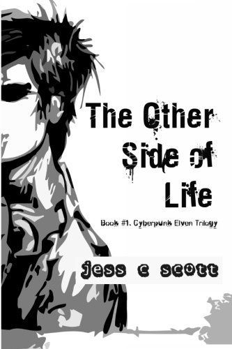 The Other Side of Life (Book #1, Cyberpunk Elven Trilogy)