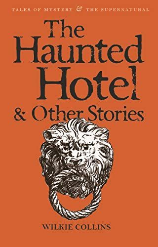 The Haunted Hotel and Other Strange Tales