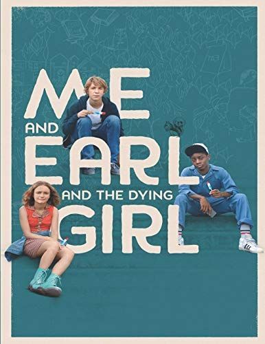 Me and Earl and the Dying Girl