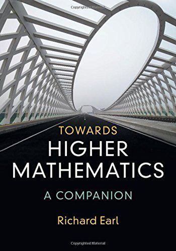 Towards Higher Mathematics: A Companion