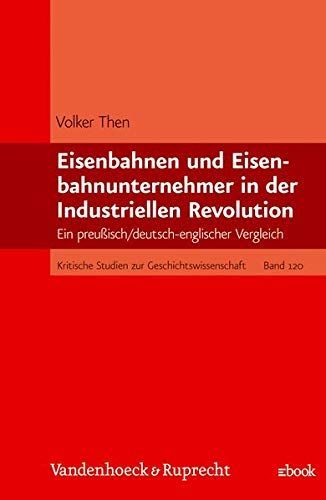 Eisenbahnen und Eisenbahnunternehmer in der Industriellen Revolution