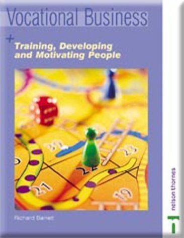 Training, Developing and Motivating People