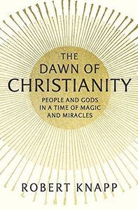 The Dawn of Christianity