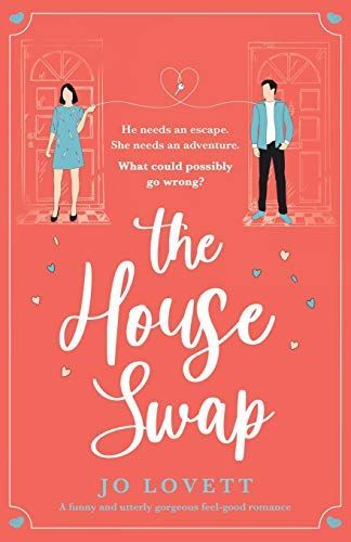 The House Swap: A Funny and Utterly Gorgeous Feel-good Romance