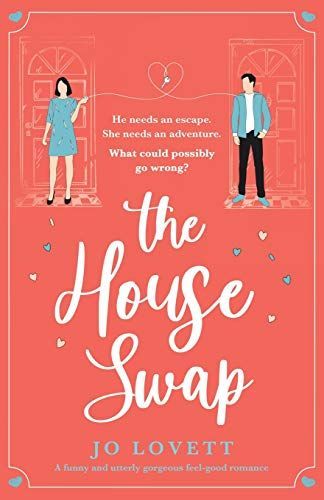 The House Swap: A Funny and Utterly Gorgeous Feel-good Romance
