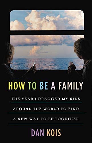 How to Be a Family