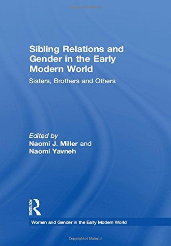 Sibling Relations and Gender in the Early Modern World