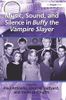 Music, Sound and Silence in Buffy the Vampire Slayer