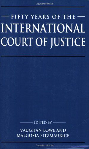 Fifty Years of the International Court of Justice