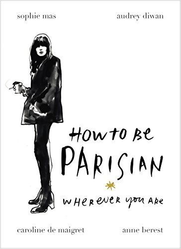 How to be a Parisian Wherever You are