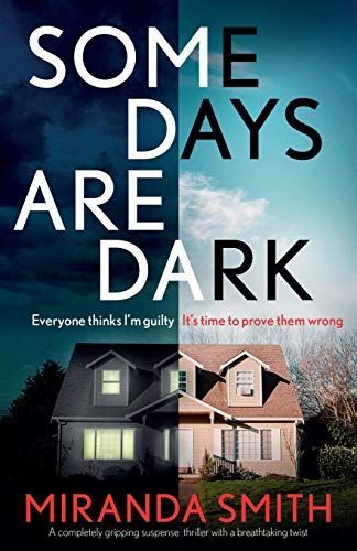 Some Days Are Dark: A Completely Gripping Suspense Thriller with a Breathtaking Twist