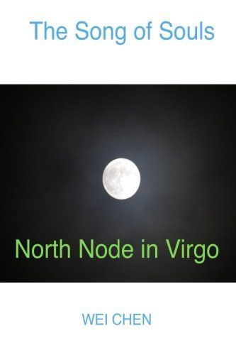 The Song of Souls -North Node Virgo: Your North Node Sign, Your Innermost Pain, and Your Magic Cure