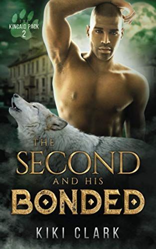 The Second and His Bonded (Kincaid Pack Book 2)