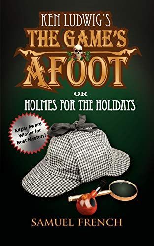 Ken Ludwig's The Game's Afoot, Or, Holmes for the Holidays