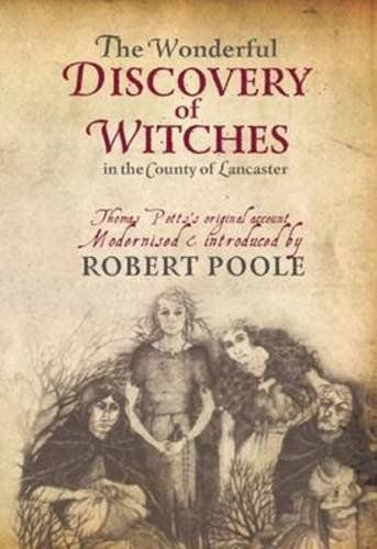 The Wonderful Discovery of Witches in the County of Lancaster