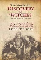 The Wonderful Discovery of Witches in the County of Lancaster