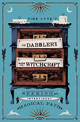 The Dabbler's Guide to Witchcraft