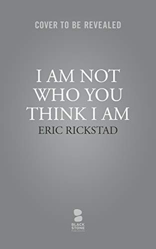I Am Not Who You Think I Am