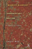 Maurice Blanchot and Fragmentary Writing