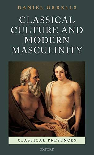 Classical Culture and Modern Masculinity