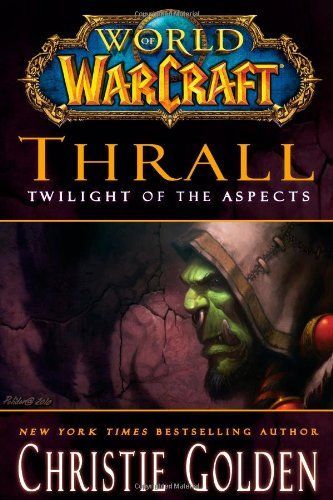 World of Warcraft: Thrall: Twilight of the Aspects