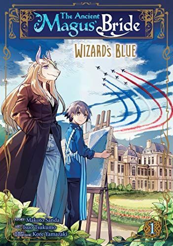 The Ancient Magus' Bride: Wizard’s Blue Vol. 1