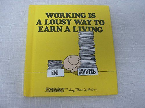 Working is a Lousy Way to Earn a Living