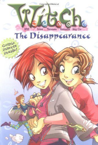 W.I.T.C.H. Chapter Book: The Disappearance - Book #2