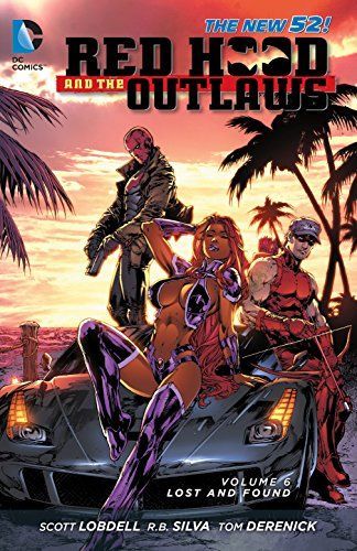 Red Hood and the Outlaws Vol. 6: Lost and Found