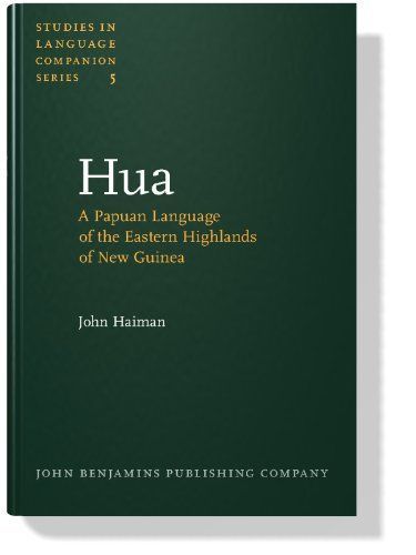 Hua, a Papuan Language of the Eastern Highlands of New Guinea