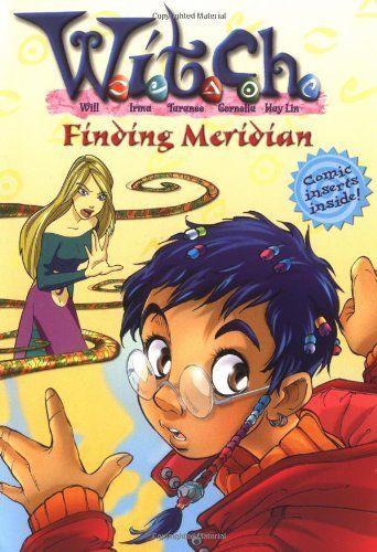 W.I.T.C.H. Chapter Book #3: Finding Meridian