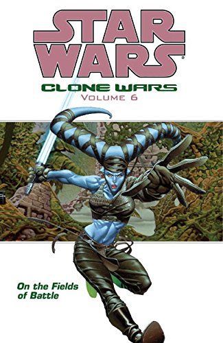 Star Wars: Clone Wars Volume 6: On the Fields of Battle