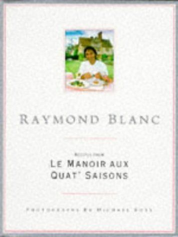Recipes from Le Manoir Aux Quat' Saisons